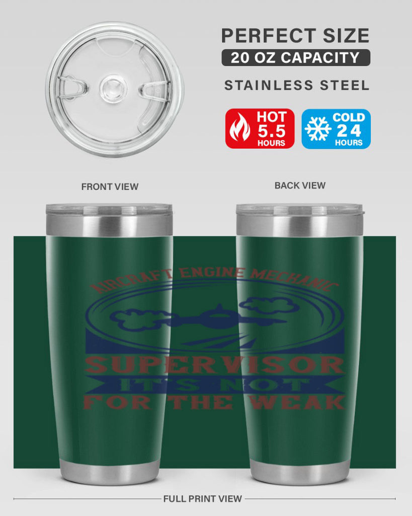 AIRCRAFT ENGINE MECHANIC SUPER VISOR ITS NOT FOR THE WEAK Style 22#- engineer- tumbler