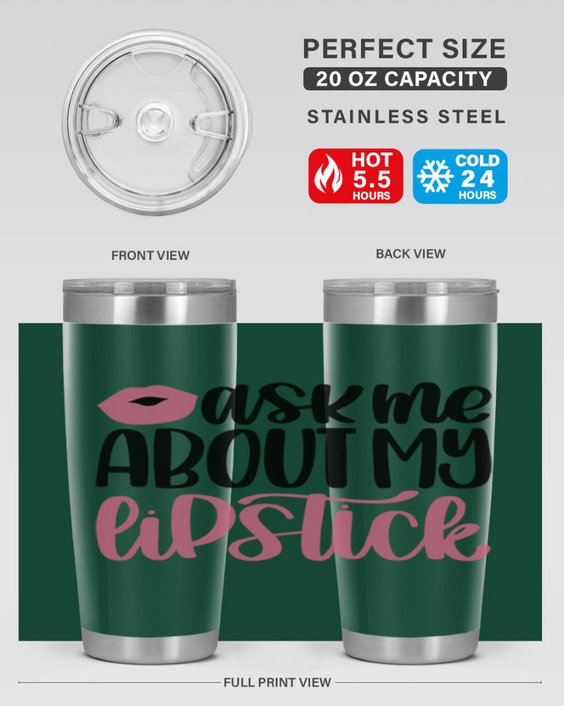 Ask Me About My Lipstick Style 142#- make up- Tumbler