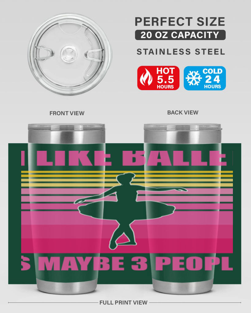 Ballerina I Like Ballet and Ballet 1#- ballet- Tumbler