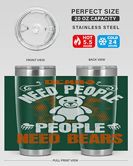Bears need people. People need bears 46#- Bears- Tumbler