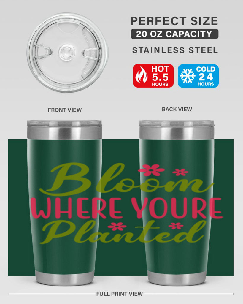 Bloom Where Youre Planted 79#- spring- Tumbler