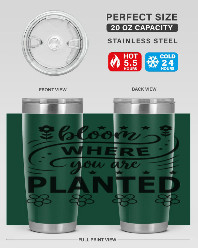 Bloom where you are planted 85#- spring- Tumbler