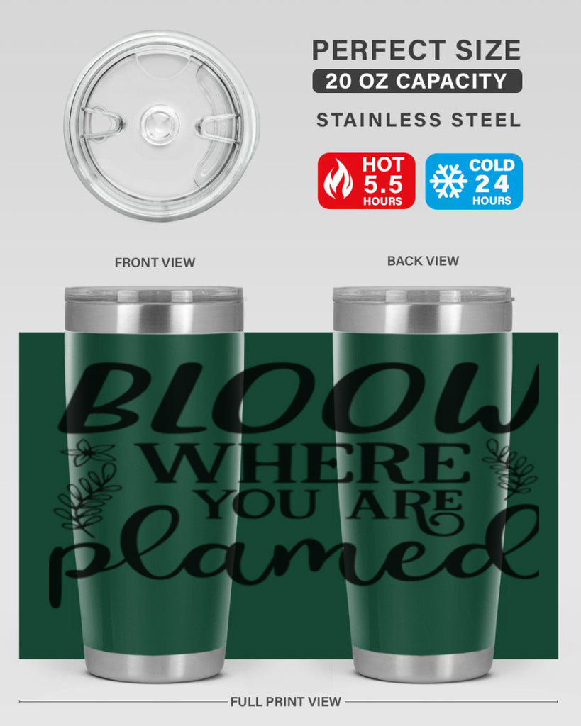Bloom where you are planted 88#- spring- Tumbler