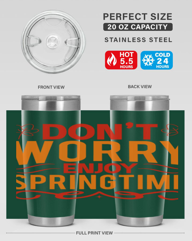 Don’t worry enjoy springtime 125#- spring- Tumbler