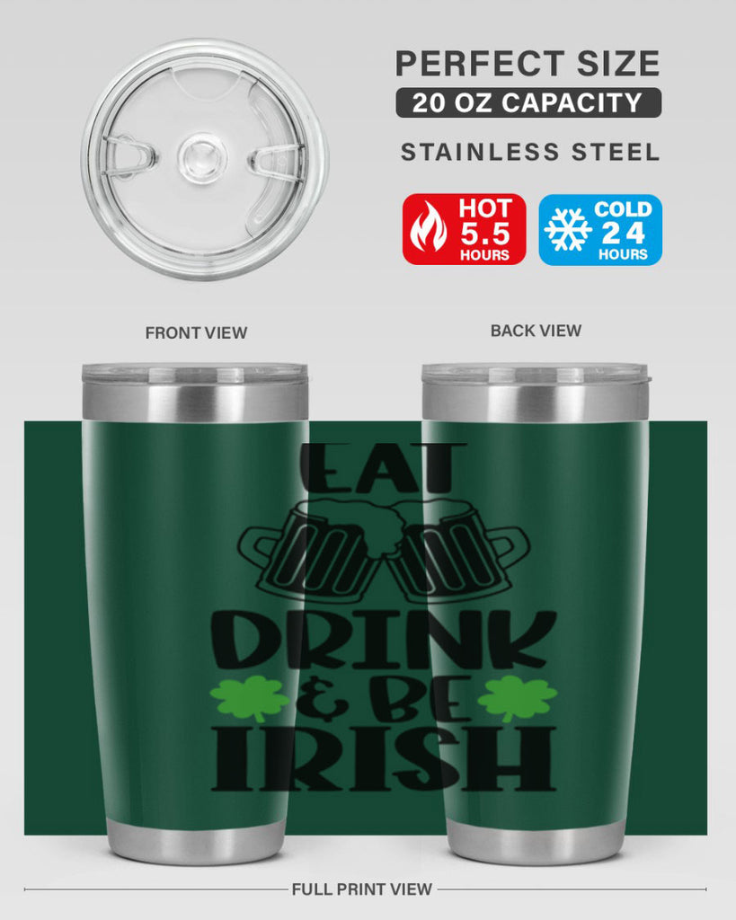 Eat Drink Be Irish Style 101#- St Patricks Day- Tumbler