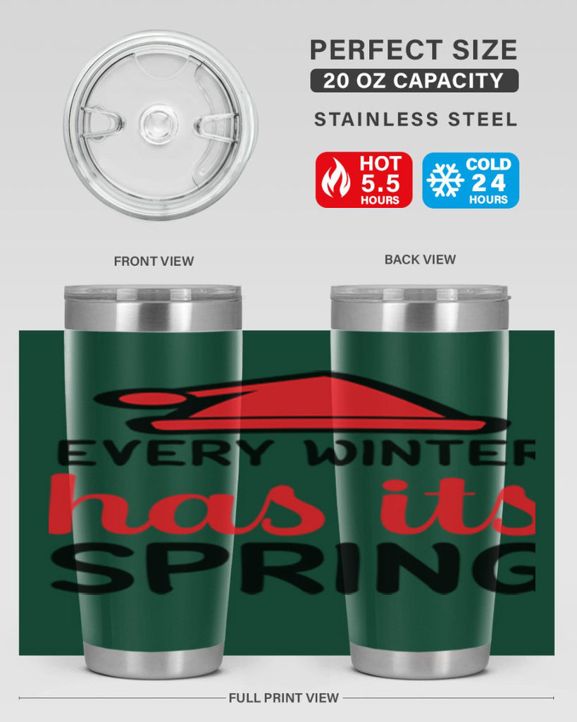 Every winter has its spring 101#- winter- Tumbler