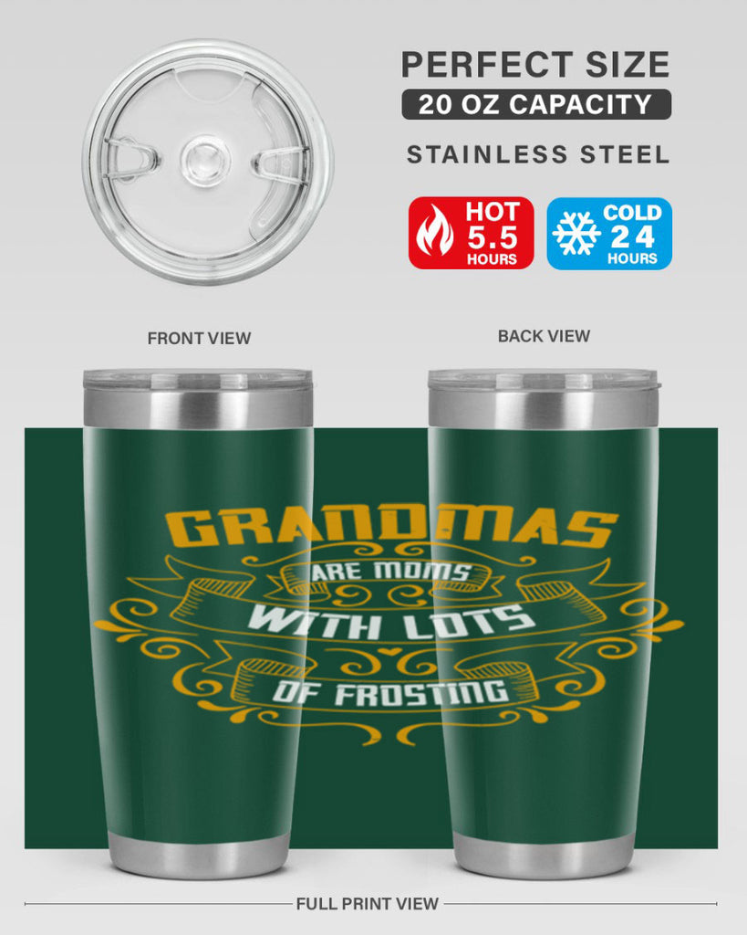 Grandmas are moms with lots of 87#- grandma - nana- Tumbler