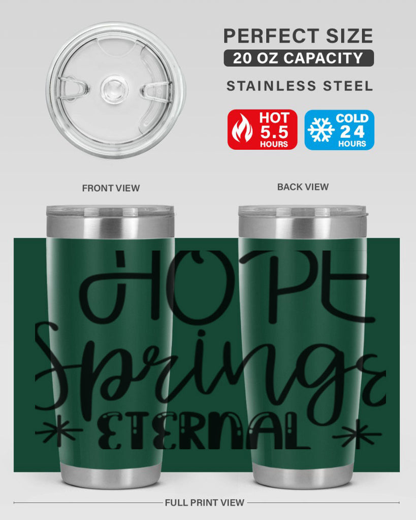 HOPE SPRINGS ETERNAL  263#- spring- Tumbler