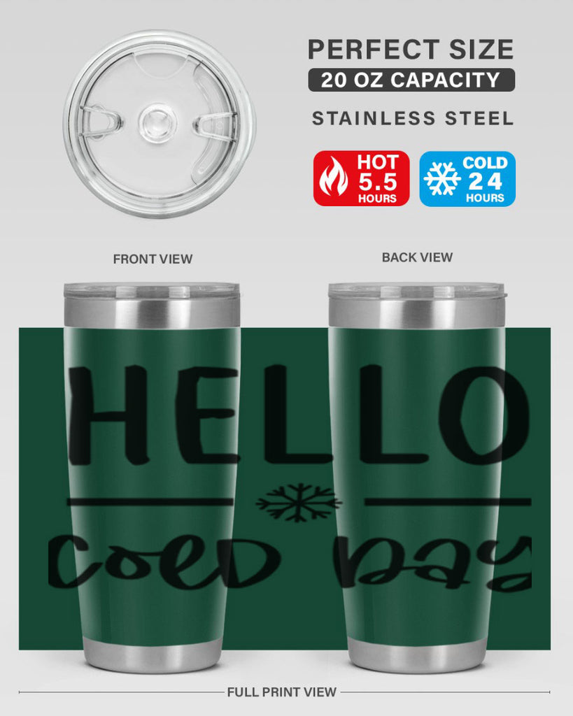 Hello Cold Day141#- winter- Tumbler