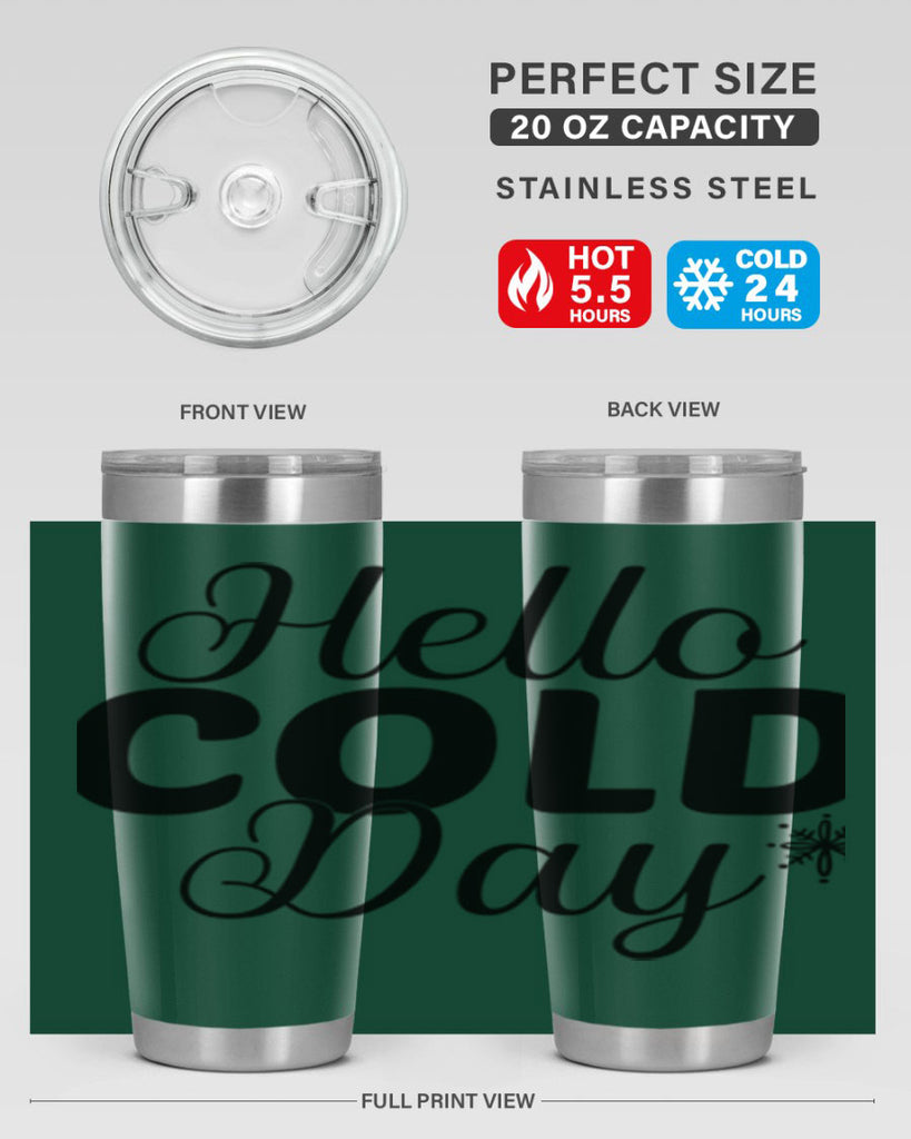 Hello Cold Day143#- winter- Tumbler