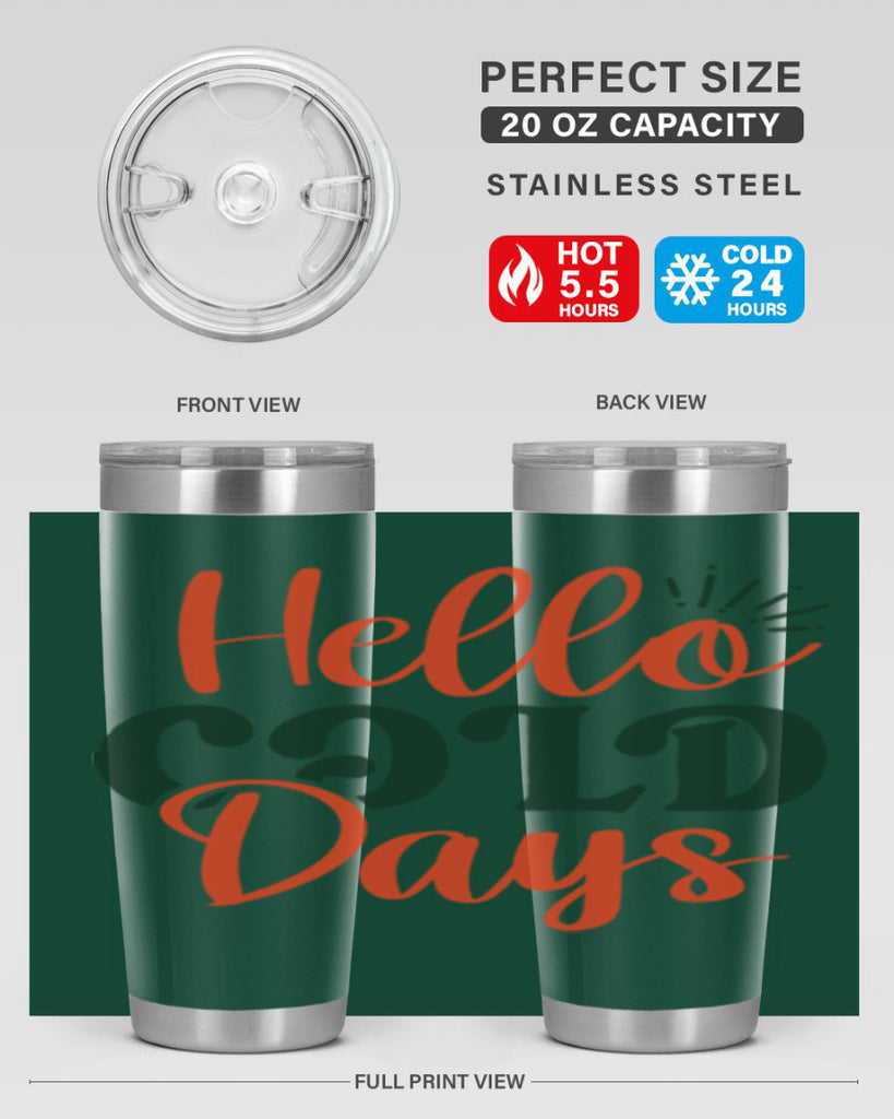 Hello Cold Days 154#- winter- Tumbler