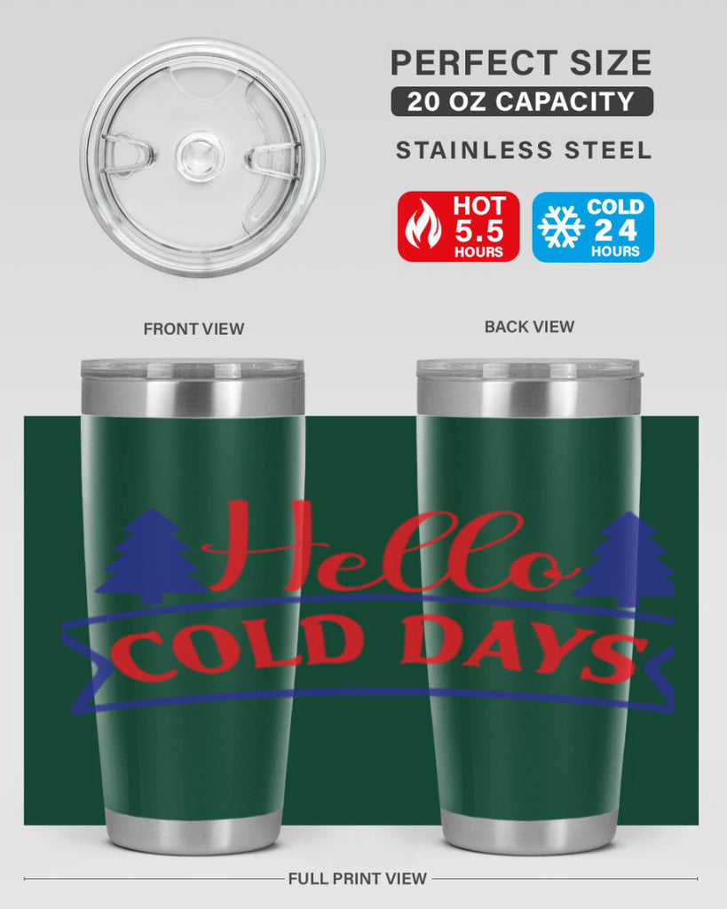 Hello Cold Days 172#- winter- Tumbler