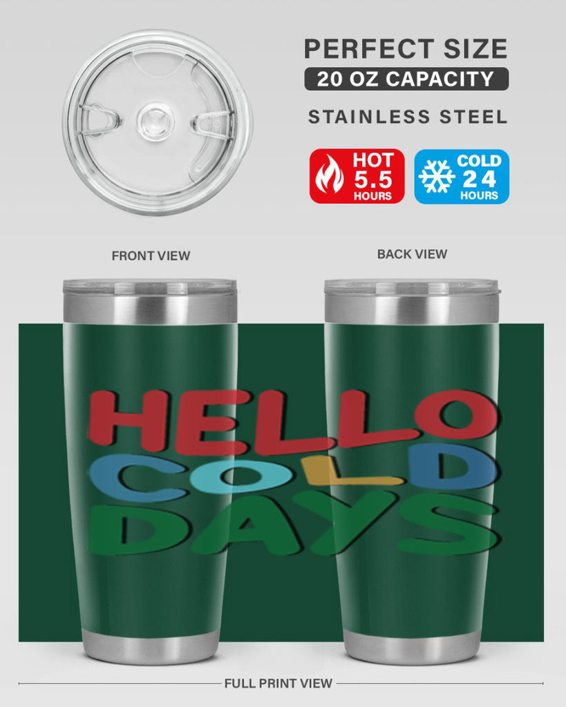 Hello Cold Days 173#- winter- Tumbler