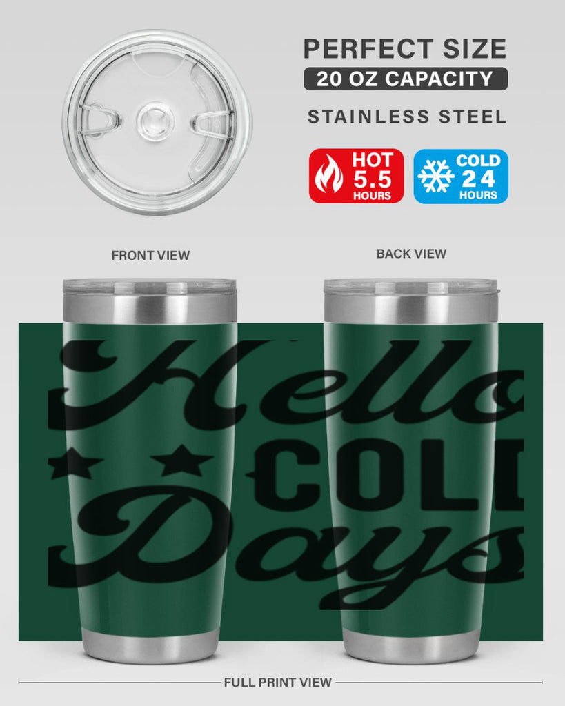 Hello Cold Days 174#- winter- Tumbler