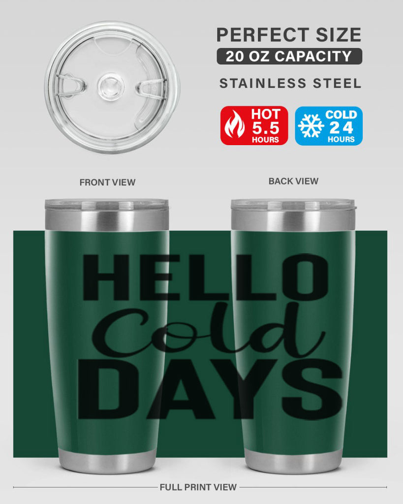 Hello Cold Days 176#- winter- Tumbler