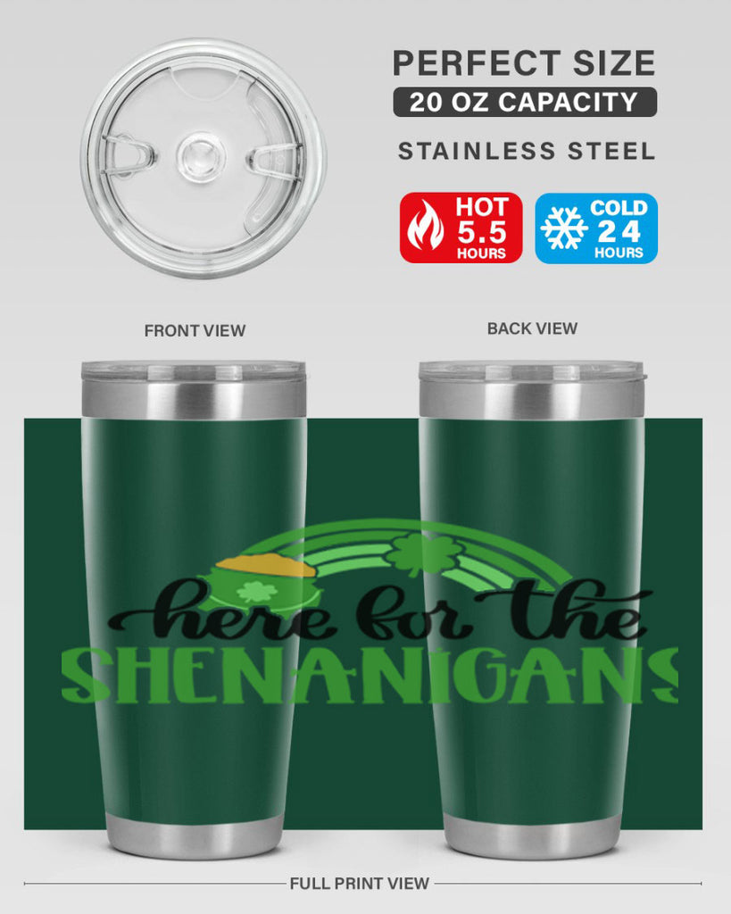 Here For The Shenanigans Style 87#- St Patricks Day- Tumbler
