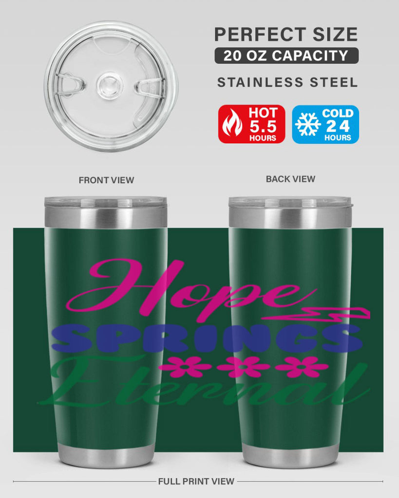Hope Springs Eternal 259#- spring- Tumbler