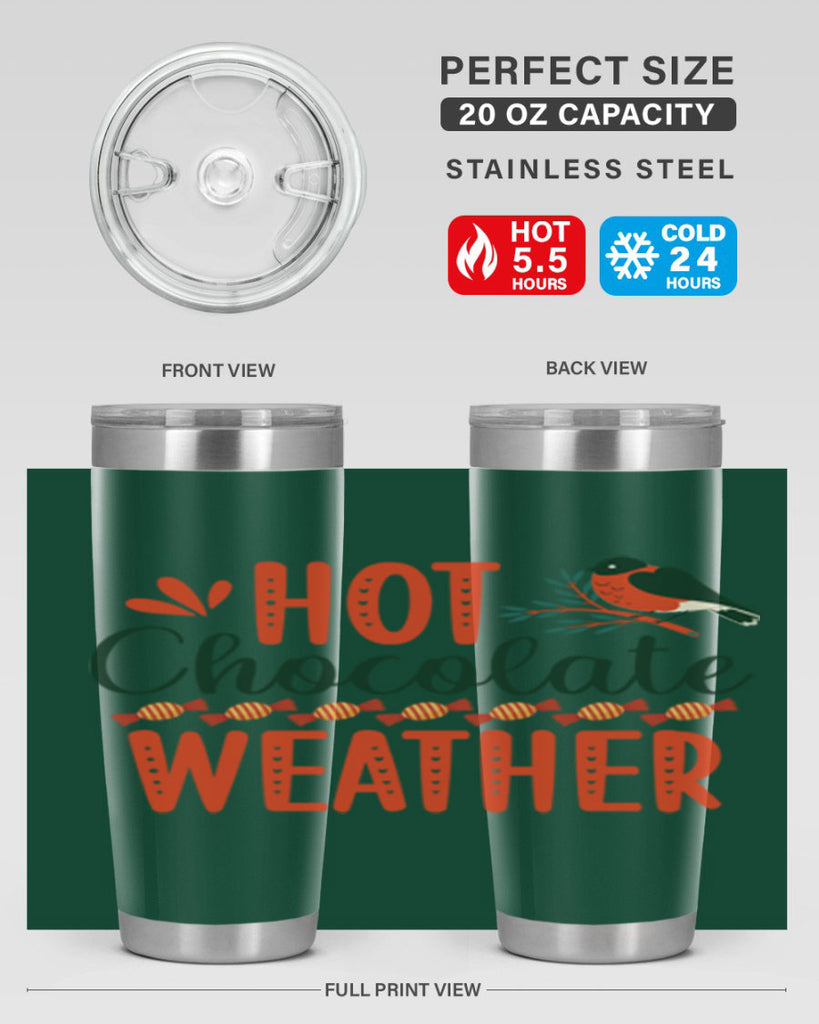 Hot Chocolate Weather 203#- winter- Tumbler