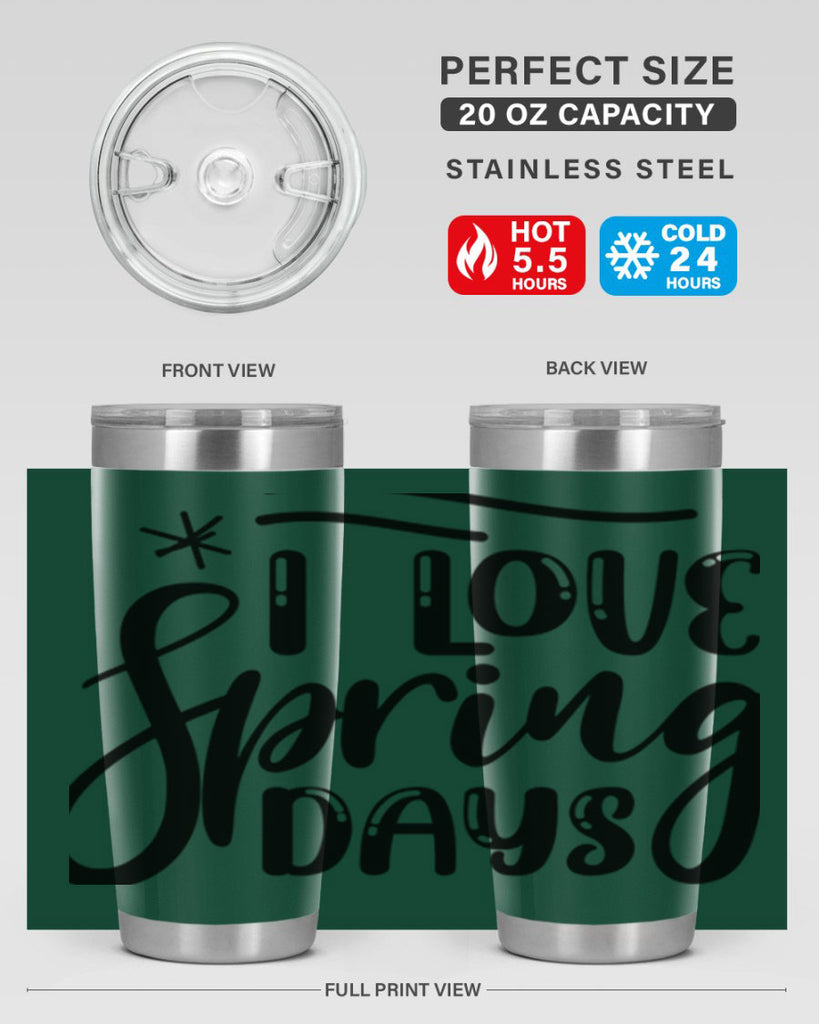 I LOVE SPRING DAYS  273#- spring- Tumbler