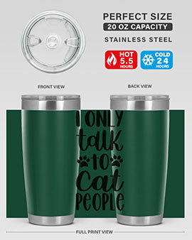 I Only Talk To Cat People Style 94#- cat- Tumbler