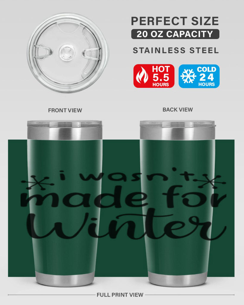 I Wasnt Made For Winter 250#- winter- Tumbler