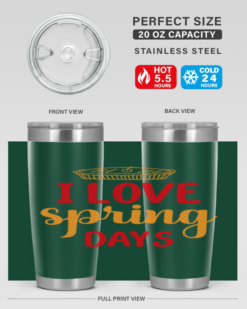 I love spring days 268#- spring- Tumbler