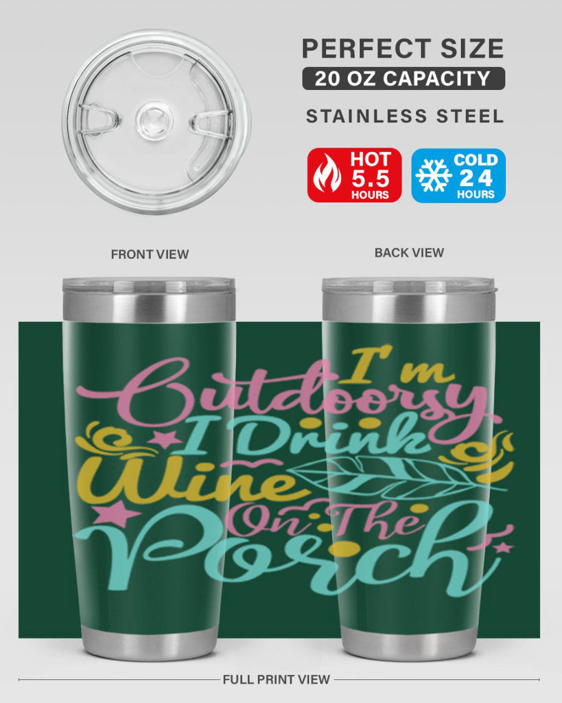 IM OUTDOORSY I DRINK WINE ON THE PORCH Style 61#- summer- Tumbler