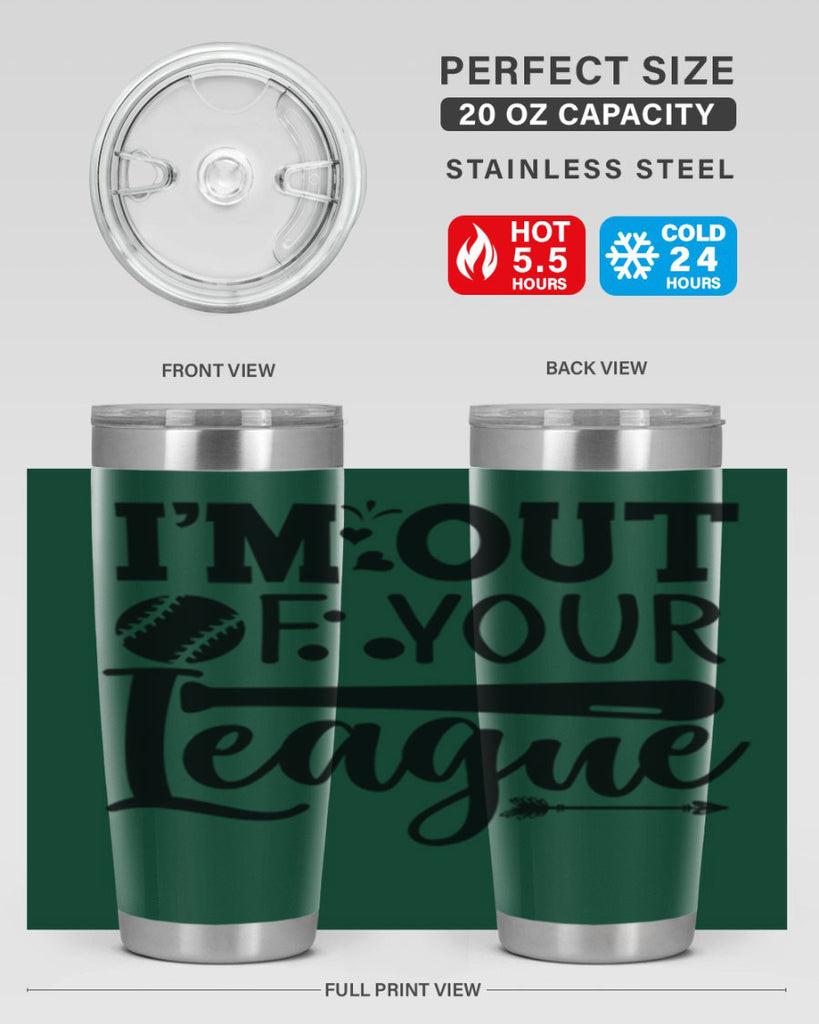 Im Out Of Your League 2069#- baseball- Tumbler