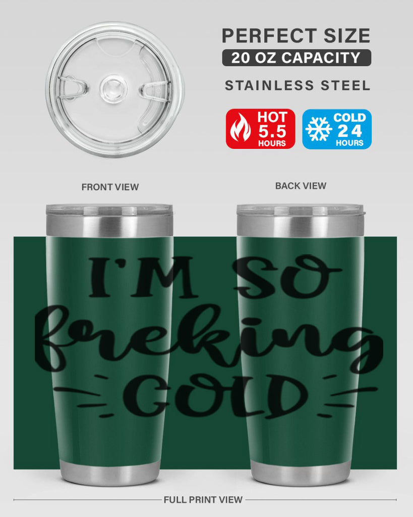 Im So Freaking Cold239#- winter- Tumbler