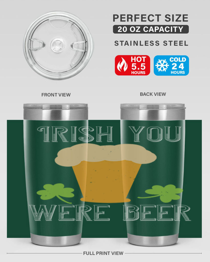 Irish you were beer Style 131#- St Patricks Day- Tumbler