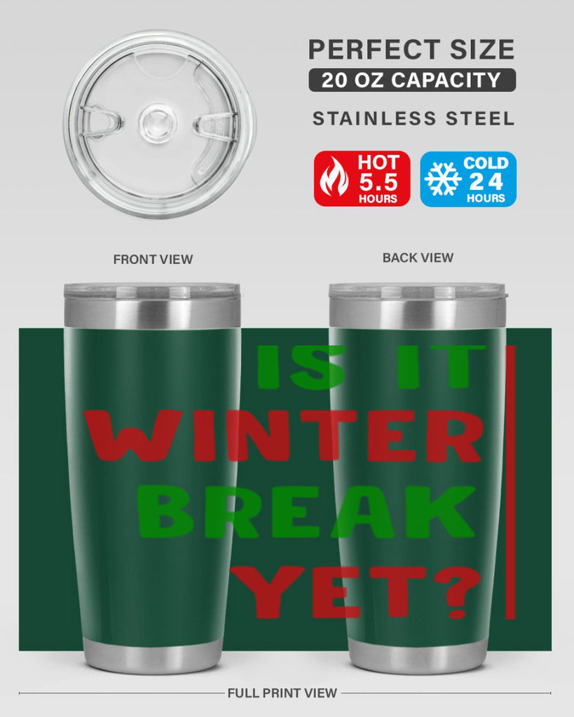 Is It Winter Break Yet 252#- winter- Tumbler