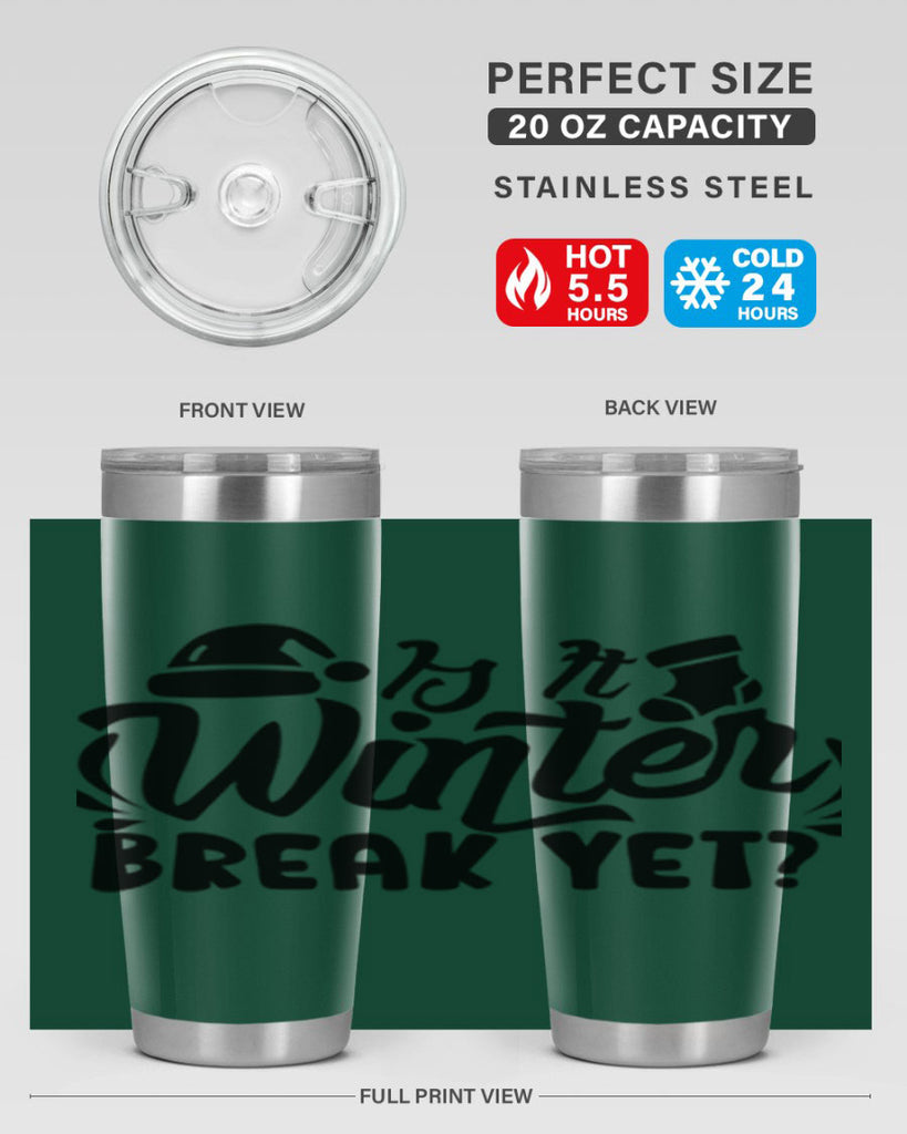 Is It Winter Break Yet 254#- winter- Tumbler
