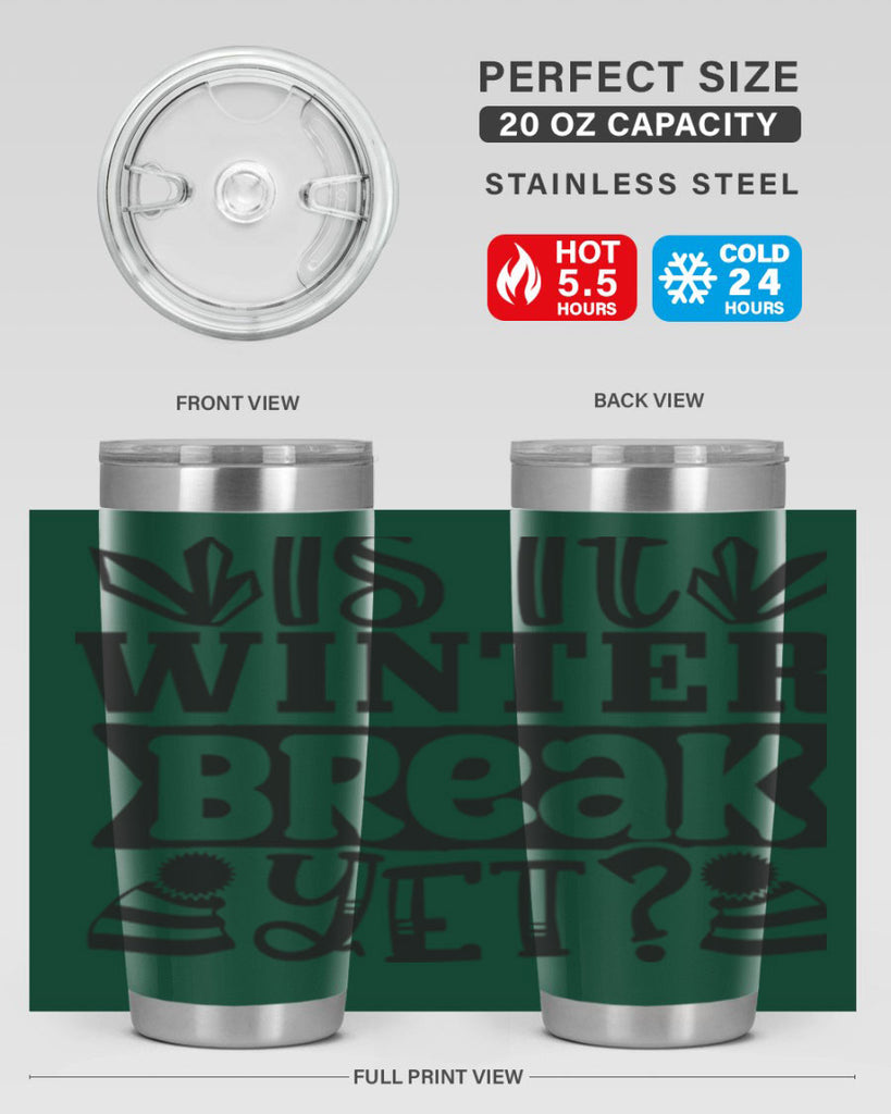 Is it winter break yet 255#- winter- Tumbler