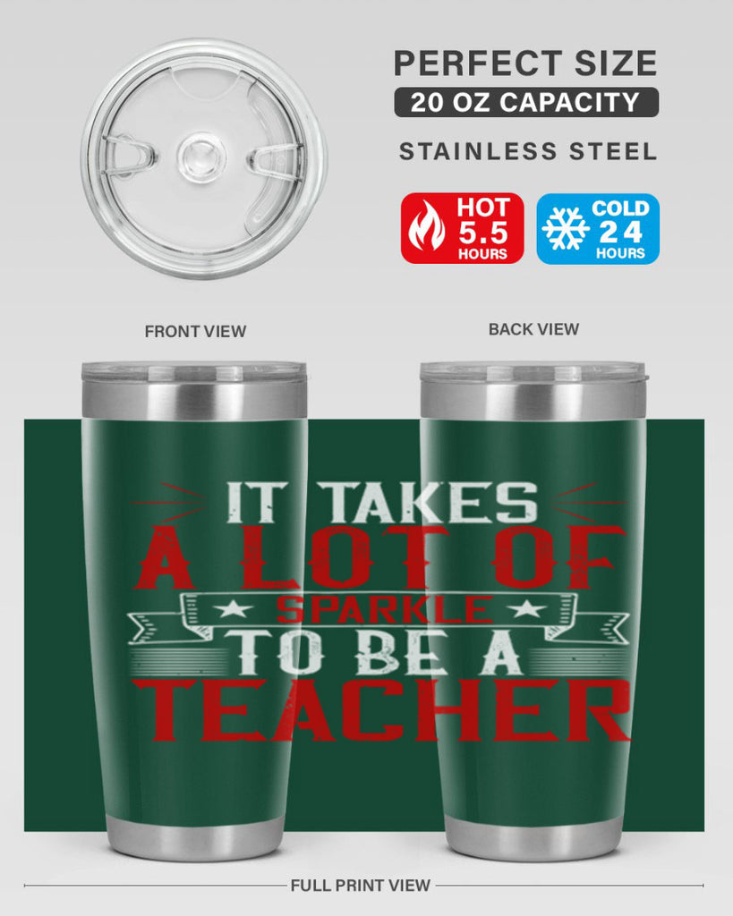 It Takes A Lot Of Sparkle To Be A Teacher Style 97#- teacher- tumbler