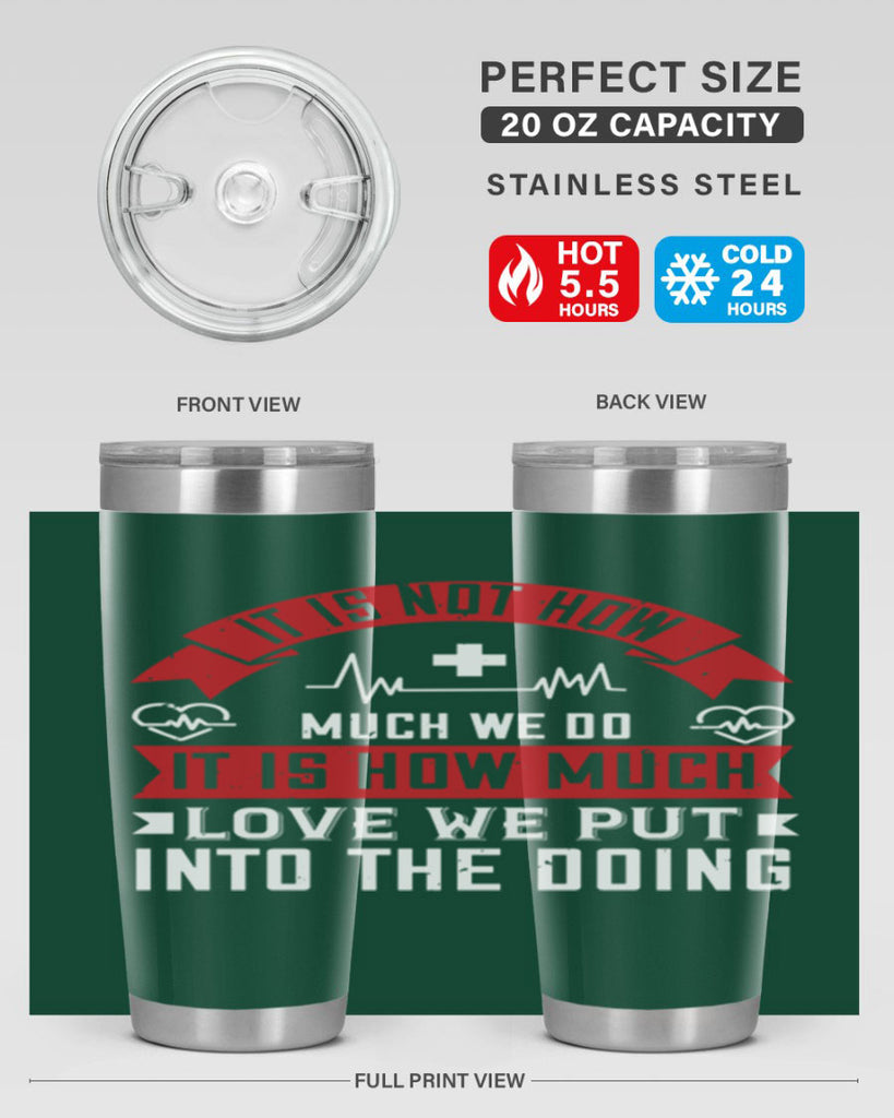 It is not how much we do – it is how much love we put into the doing Style 305#- nurse- tumbler