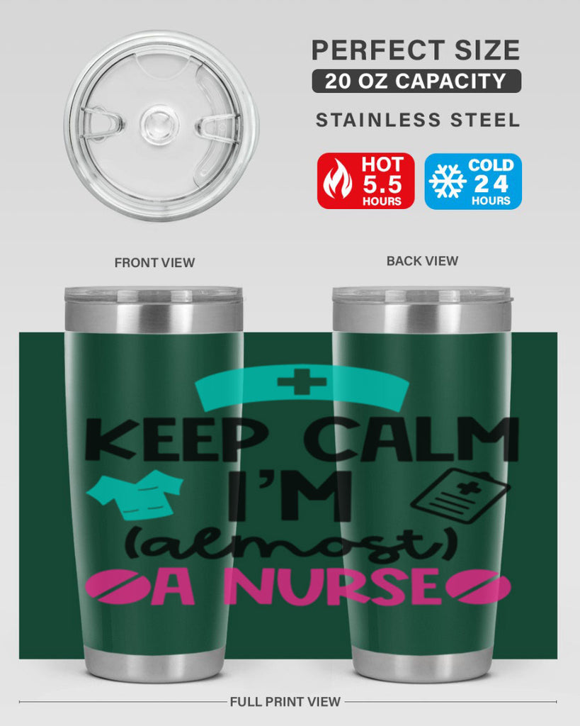 Keep Calm Im Almost A Nurse Style Style 147#- nurse- tumbler