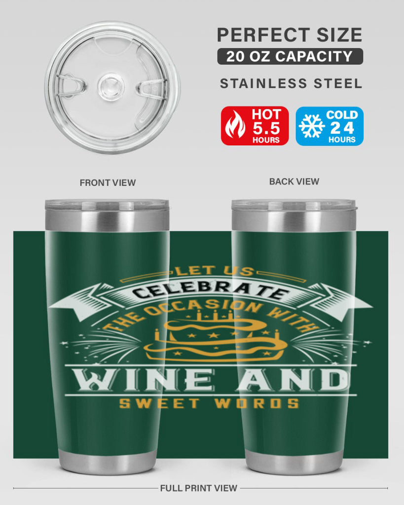 Let us celebrate the occasion with wine and sweet words Style 65#- birthday- tumbler
