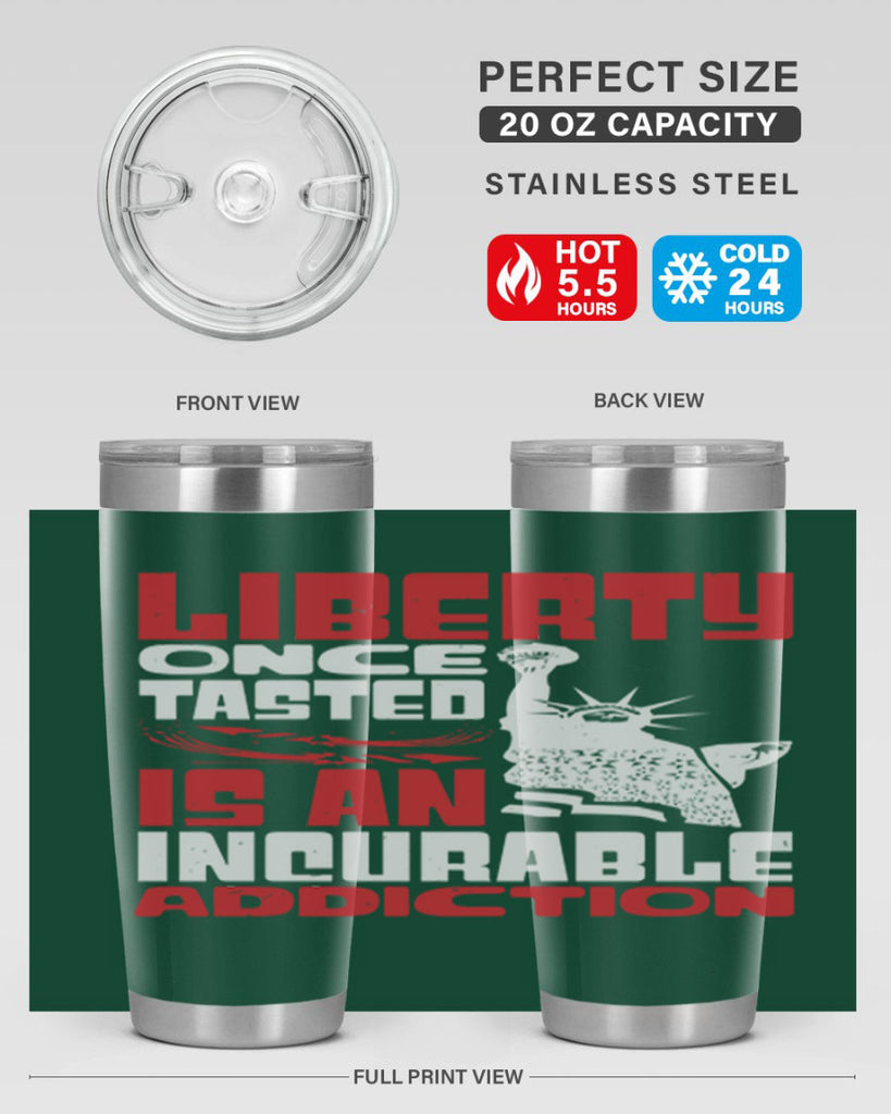 Liberty once tasted is an addiction Style 34#- Fourt Of July- Tumbler