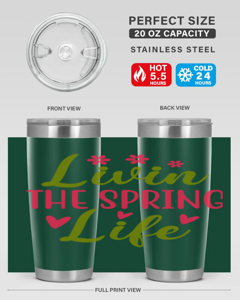 Livin The Spring Life 310#- spring- Tumbler
