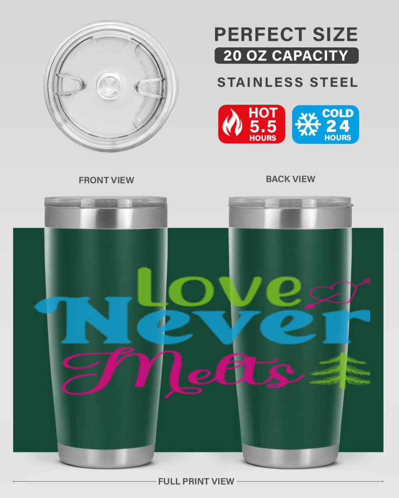Love Never Melts 311#- winter- Tumbler