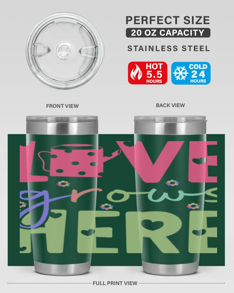 Love grows here330#- spring- Tumbler