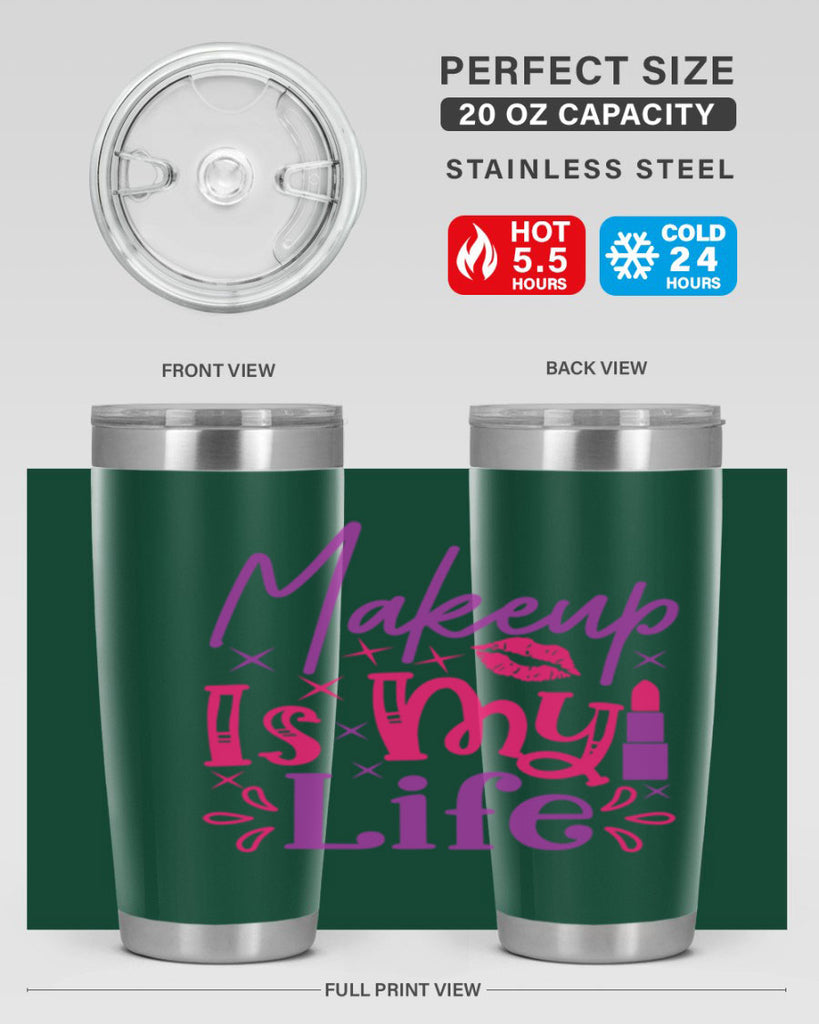Makeup Is My Life Style 224#- make up- Tumbler