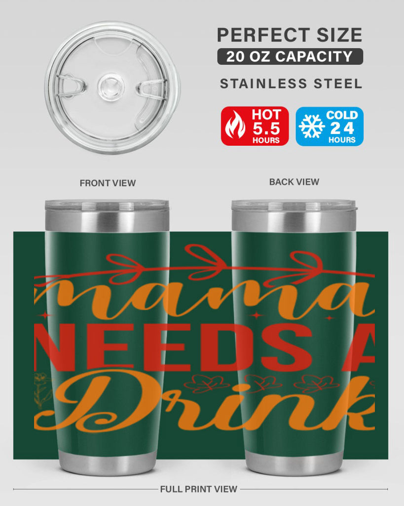 Mama needs a drink 338#- spring- Tumbler
