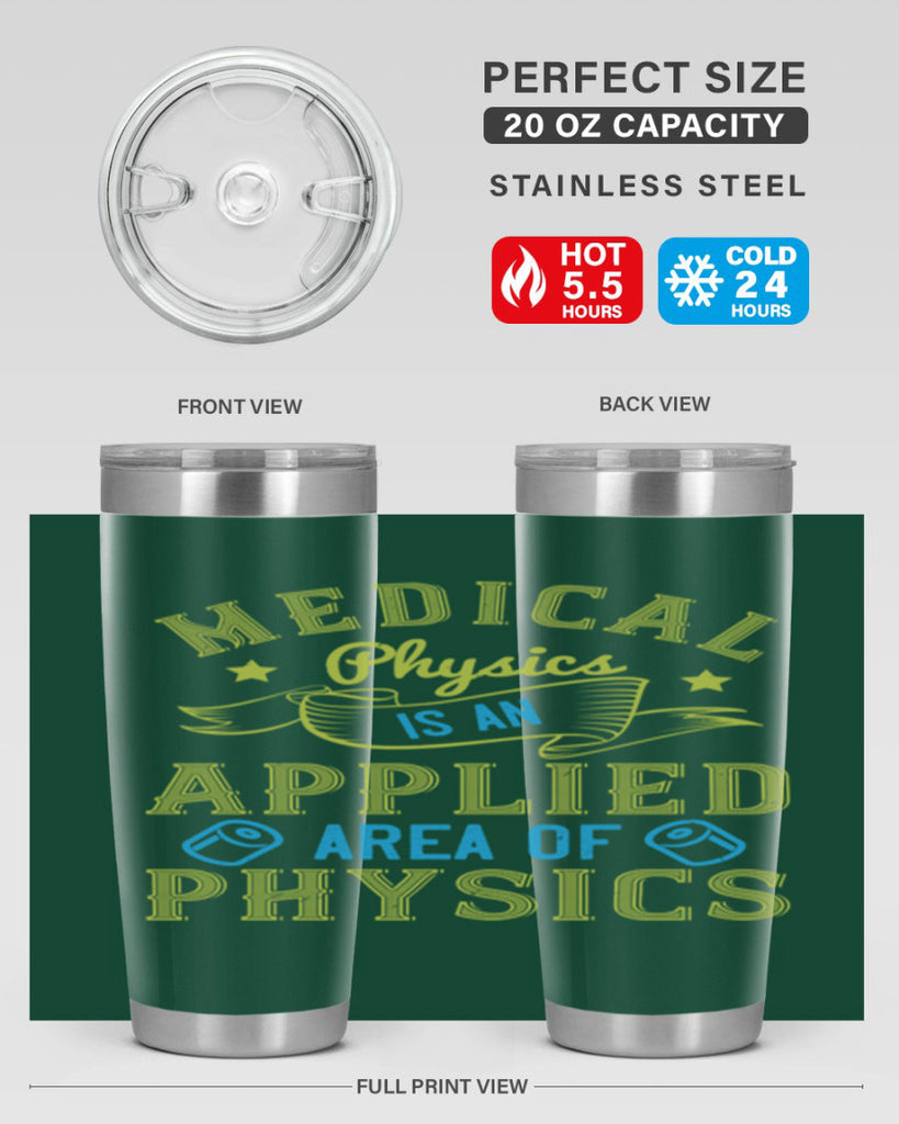 Medical physics is an applied area of physics Style 34#- medical- tumbler