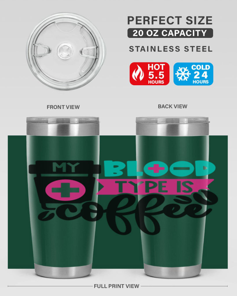My Blood Type Is Coffee Style Style 130#- nurse- tumbler