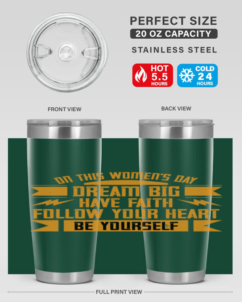 On this Womens Daydream big have faith Style 97#- womens day- Tumbler