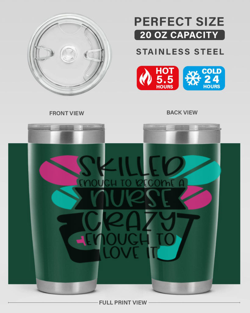 Skilled Enough To Become A Nurse Crazy Enough To Love It Style Style 39#- nurse- tumbler