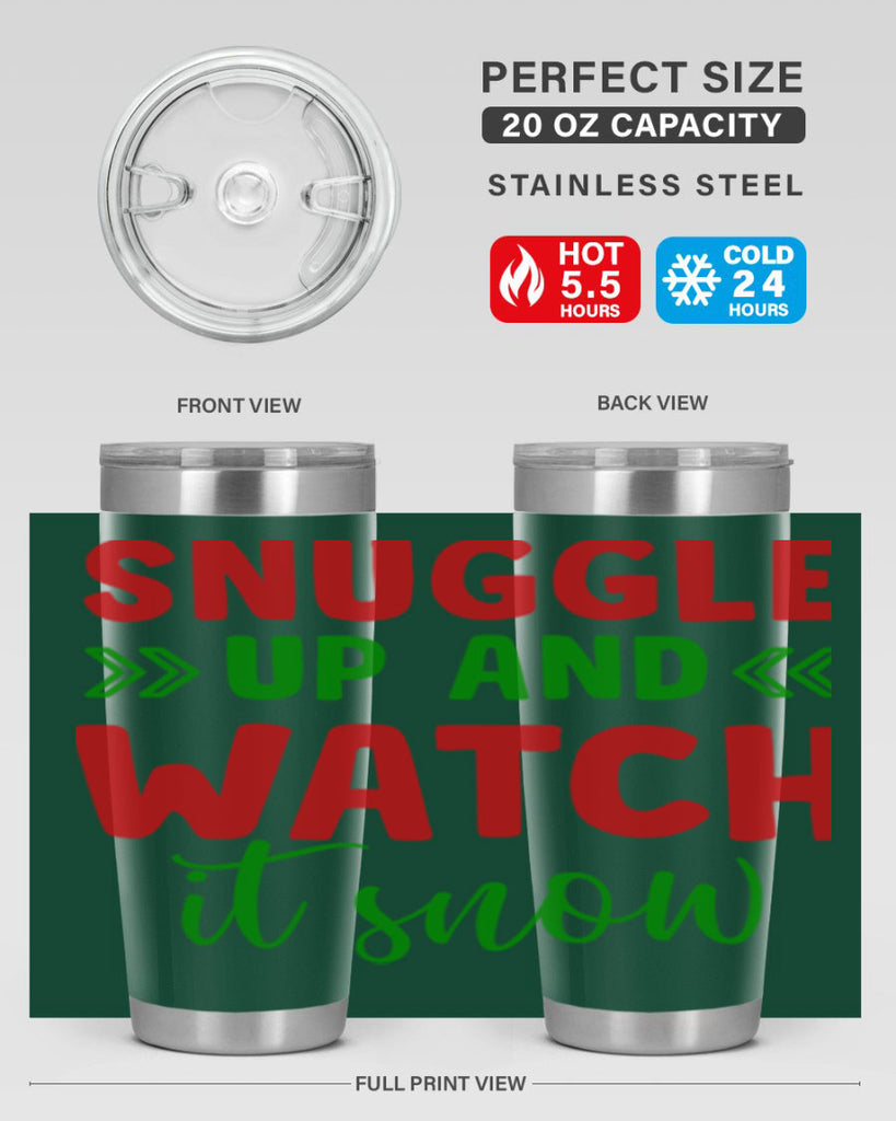 Snuggle Up and Watch It Snow 380#- winter- Tumbler