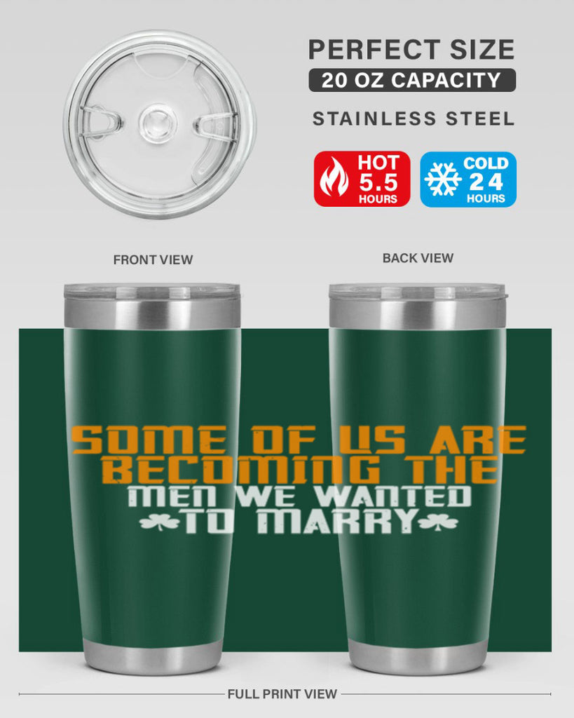 Some of us are becoming the men we wanted to marry Style 37#- womens day- Tumbler