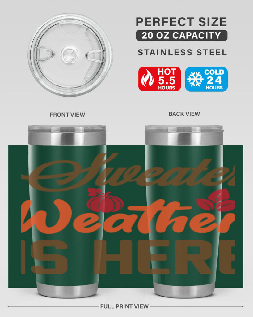 Sweater Weather is Here 585#- fall- Tumbler
